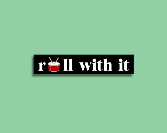 roll with it sticker