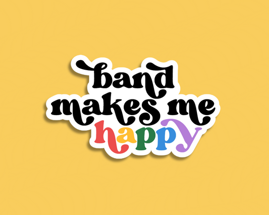 band makes me happy sticker