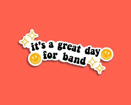 it's a great day for band sticker